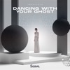 Dancing With Your Ghost - Single