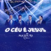 O Céu É Jesus (feat. Ronaldo Fagundes, Tarsis Iraídes, Luiz Mota, Dênio Abreu & Jeferson Tavares) - Single