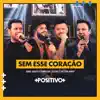 Sem Esse Coração (Ao Vivo) - Single album lyrics, reviews, download