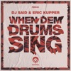 DJ Said - When Dem Drums Sing (Eric Kupper Mix)