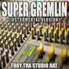 Super Gremlin (Originally Performed by Kodak Black) [Karaoke] - Single album lyrics, reviews, download