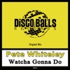Watcha Gonna Do - Single