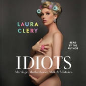 Idiots (Unabridged) - Laura Clery