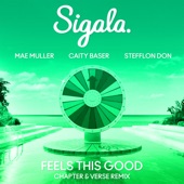Feels This Good (feat. Stefflon Don) [Chapter & Verse Remix] artwork