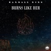 Burns Like Her - Single