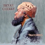 Bryan Cherry - No Good Kinda Lover