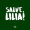 Salve, Lilia! - Canção de Presente lyrics