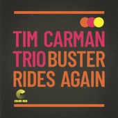 Tim Carman Trio - Buster Rides Again