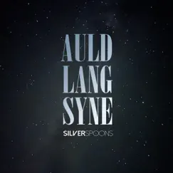 Auld Lang Syne - Single by Silver Spoons album reviews, ratings, credits