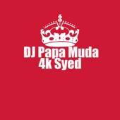 DJ Papa Muda 4k Syed artwork