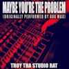 Maybe You're the Problem (Originally Performed by Ava Max) [Karaoke] - Single