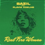 Bazil & Flavia Coelho - Real Fire Woman