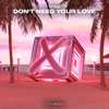 Don't Need Your Love - Single