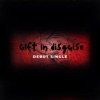 Gift In Disguise - Single