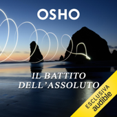 Il battito dell'assoluto: Il messaggio essenziale delle Upanishad - Osho