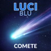LUCI BLU - Comete