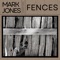 Fences - Mark Jones & Twenty Paces lyrics