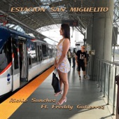 Richie Sanchez - Estacion San Miguelito (feat. Freddy Gutierrez) feat. Freddy Gutierrez
