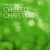 Ola Gjeilo's Chilled Christmas - EP artwork