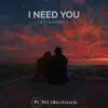 I Need You - Single album lyrics, reviews, download