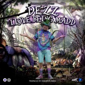 Dezz - I Love Being MADD