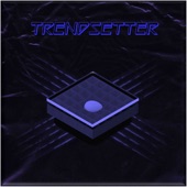 Trackers - Trend Setter (Feat. LA1N, Poe_Ha)