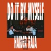 Haider Raja - Do It by Myself