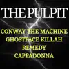 The Pulpit (feat. Conway the Machine, Ghostface Killah & Cappadonna) - Single album lyrics, reviews, download