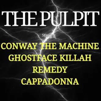 The Pulpit (feat. Conway the Machine, Ghostface Killah & Cappadonna) - Single by Remedy album reviews, ratings, credits