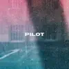 Pilot - Single album lyrics, reviews, download