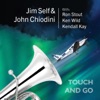 Touch and Go (feat. Ron Stout, Ken Wild & Kendall Kay)