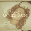 Just Like Leaving (Acoustic) - Single