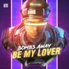 Be My Lover - Single