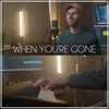 When You're Gone (Acoustic) [Acoustic] - Single album lyrics, reviews, download