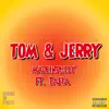Tom and Jerry (feat. Tafia) - Single album lyrics, reviews, download