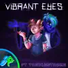 Vibrant Eyes (feat. Treble Stroke) [Remix Cover] - Single album lyrics, reviews, download