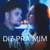Diz pra Mim - Single album lyrics, reviews, download