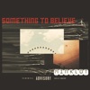 Something To Believe - Single