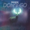 Don't Go - Single