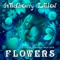 Flowers (Matthew Kramer Remix) - Wildberry Lillet lyrics