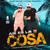 Así Es La Cosa (feat. Colmillo Norteño) - Single album lyrics, reviews, download