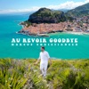 Au Revoir Goodbye - Single