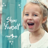 Show Yourself - Rise Up Children's Choir