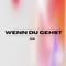 WENN DU GEHST artwork