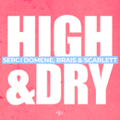 High & Dry - Sergi Domene, Brais & Scarlett