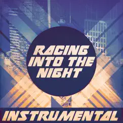 Racing Into the Night (Instrumental) - Single by DJ Challenge X album reviews, ratings, credits