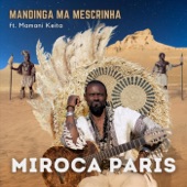 Miroca Paris - Mandinga ma Mescrinha (feat. Mamani Keita)