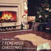 I Remember Christmas (Late Night Version) - Single album lyrics, reviews, download
