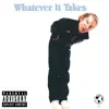 Whatever It Takes - EP album lyrics, reviews, download