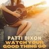 Watch Your Good Thing Go - Single